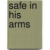 Safe in His Arms door Tish Davis