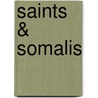 Saints & Somalis door Ioan M.M. Lewis