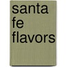 Santa Fe Flavors by Anne Hillerman