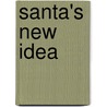 Santa's New Idea by Susan Pearson