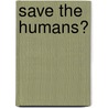 Save The Humans? by Jeremy Brecher