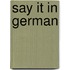 Say It In German