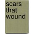 Scars That Wound
