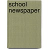 School Newspaper by Rae Emmer