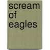 Scream Of Eagles door William W. Johnstone