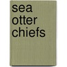 Sea Otter Chiefs by Michael P. Robinson