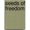 Seeds Of Freedom door Heather Wilson