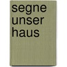 Segne Unser Haus by Reinhard Abeln