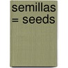 Semillas = Seeds door Charlotte Guillain