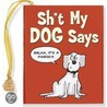 Sh*t My Dog Says door John Barker