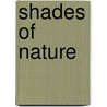 Shades Of Nature by Heinrich Vandenberg