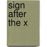 Sign After the X by Marina Roy