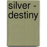 Silver - Destiny by Steve Jensen