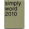 Simply Word 2010 door Reiner Backer