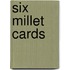 Six Millet Cards