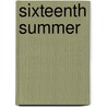 Sixteenth Summer door Michelle Dalton