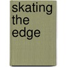 Skating the Edge door Julia Lawrinson