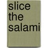 Slice The Salami