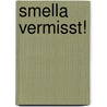 Smella Vermisst! by Ursula Uetzels