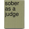 Sober as a Judge door Matthew J. Franck