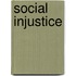Social Injustice