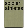 Soldier Athletes door Glenn Stout