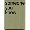 Someone You Know by Maria Pallotta-Chiarolli