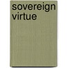 Sovereign Virtue door Stephen A. White