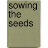 Sowing the Seeds by Takaia Larsen