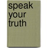 Speak Your Truth door Samone Michaels