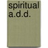 Spiritual A.D.D.