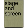 Stage And Screen by Bert Cardullo