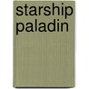Starship Paladin door Ben W. Boyd
