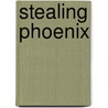 Stealing Phoenix by Joss Stirling