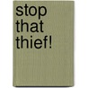 Stop That Thief! door Laurel Nebel