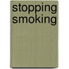 Stopping Smoking door Martin Baxendale