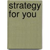 Strategy For You door Rich Horwath