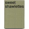 Sweet Shawlettes by Jean Moss
