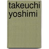 Takeuchi Yoshimi door Richard F. Calichman