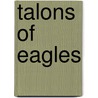 Talons Of Eagles door William W. Johnstone