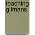 Teaching Gilmans