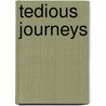 Tedious Journeys by Unknown