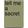 Tell Me A Secret by Dawn Simpson