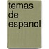 Temas De Espanol