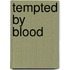 Tempted by Blood