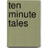 Ten Minute Tales