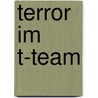 Terror im T-Team door Klaus Kayser