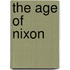 The Age Of Nixon
