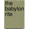 The Babylon Rite door Tom Knox