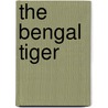 The Bengal Tiger by Colleen Sexton